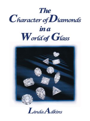 cover image of The Character of Diamonds in a World of Glass